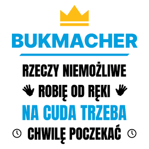 Bukmacher Rzeczy Niemożliwe Robię Od Ręki - Kubek Biały