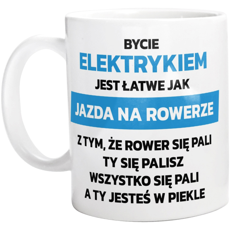 Bycie Elektrykiem Jest Jak Jazda Na Rowerze - Kubek Biały