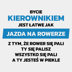 Bycie Kierownikiem Jest Jak Jazda Na Rowerze - Męska Koszulka Biała