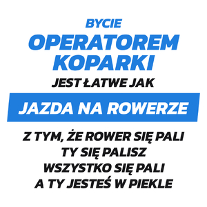 Bycie Operatorem Koparki Jest Jak Jazda Na Rowerze - Kubek Biały