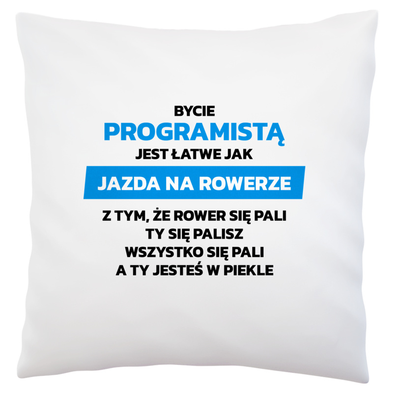 Bycie Programistą Jest Jak Jazda Na Rowerze - Poduszka Biała