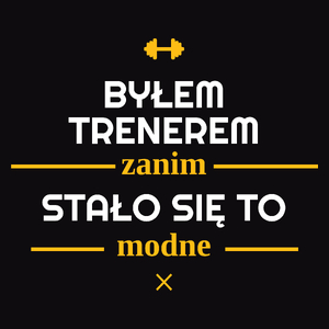 Byłem Trenerem Zanim Stało Się To Modne - Męska Bluza z kapturem Czarna