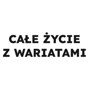 CAŁE ŻYCIE Z WARIATAMI  - Kubek Biały