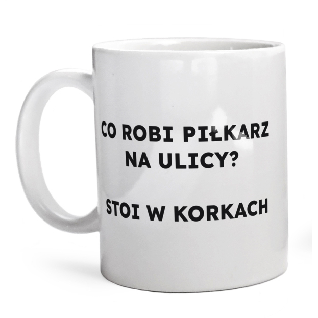 CO ROBI PIŁKARZ NA ULICY? STOI W KORKACH  - Kubek Biały