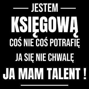 Coś Nie Coś Potrafię Mam Talent Księgowa - Torba Na Zakupy Czarna