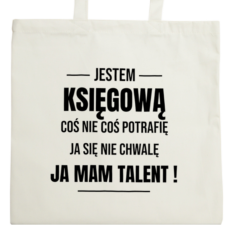 Coś Nie Coś Potrafię Mam Talent Księgowa - Torba Na Zakupy Natural