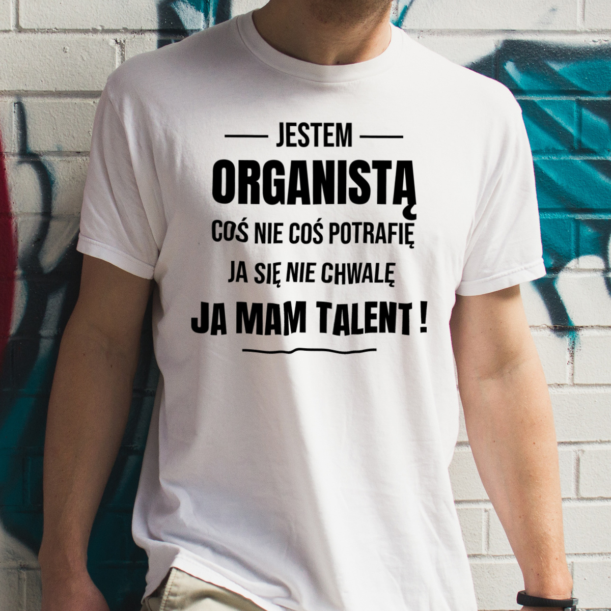 Coś Nie Coś Potrafię Mam Talent Organista - Męska Koszulka Biała