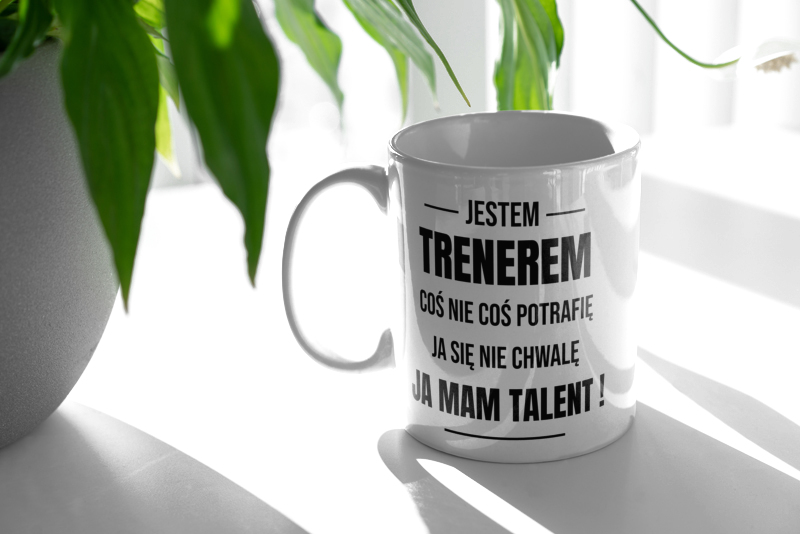 Coś Nie Coś Potrafię Mam Talent Trener - Kubek Biały