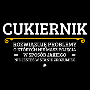 Cukiernik - Rozwiązuje Problemy O Których Nie Masz Pojęcia - Torba Na Zakupy Czarna