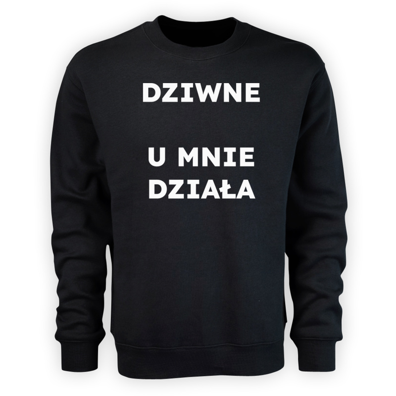 DZIWNE U MNIE DZIAŁA  - Męska Bluza Czarna