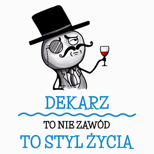 Dekarz To Nie Zawód, To Styl Życia - Poduszka Biała