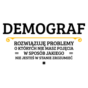 Demograf - Rozwiązuje Problemy O Których Nie Masz Pojęcia - Kubek Biały