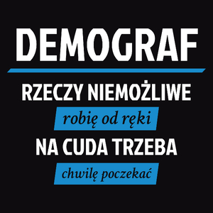 Demograf - Rzeczy Niemożliwe Robię Od Ręki - Na Cuda Trzeba Chwilę Poczekać - Męska Koszulka Czarna