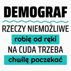 Demograf - Rzeczy Niemożliwe Robię Od Ręki - Na Cuda Trzeba Chwilę Poczekać - Poduszka Biała