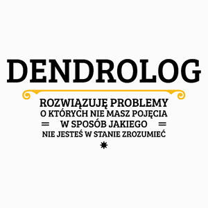 Dendrolog - Rozwiązuje Problemy O Których Nie Masz Pojęcia - Poduszka Biała