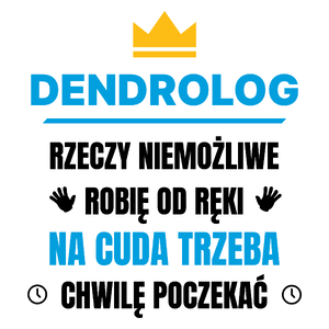 Dendrolog Rzeczy Niemożliwe Robię Od Ręki - Kubek Biały