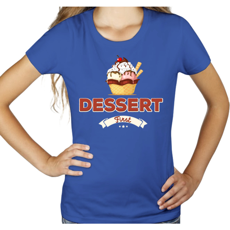 Dessert First - Damska Koszulka Niebieska