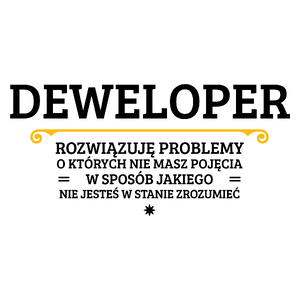 Deweloper - Rozwiązuje Problemy O Których Nie Masz Pojęcia - Kubek Biały