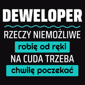 Deweloper - Rzeczy Niemożliwe Robię Od Ręki - Na Cuda Trzeba Chwilę Poczekać - Męska Koszulka Czarna