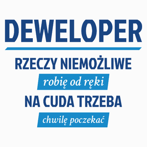 Deweloper - Rzeczy Niemożliwe Robię Od Ręki - Na Cuda Trzeba Chwilę Poczekać - Poduszka Biała