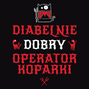 Diabelnie Dobry Operator Koparki - Męska Koszulka Czarna