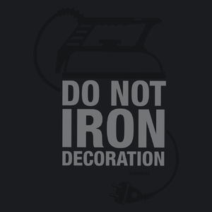 Do not Iron Decoration - Damska Koszulka Czarna