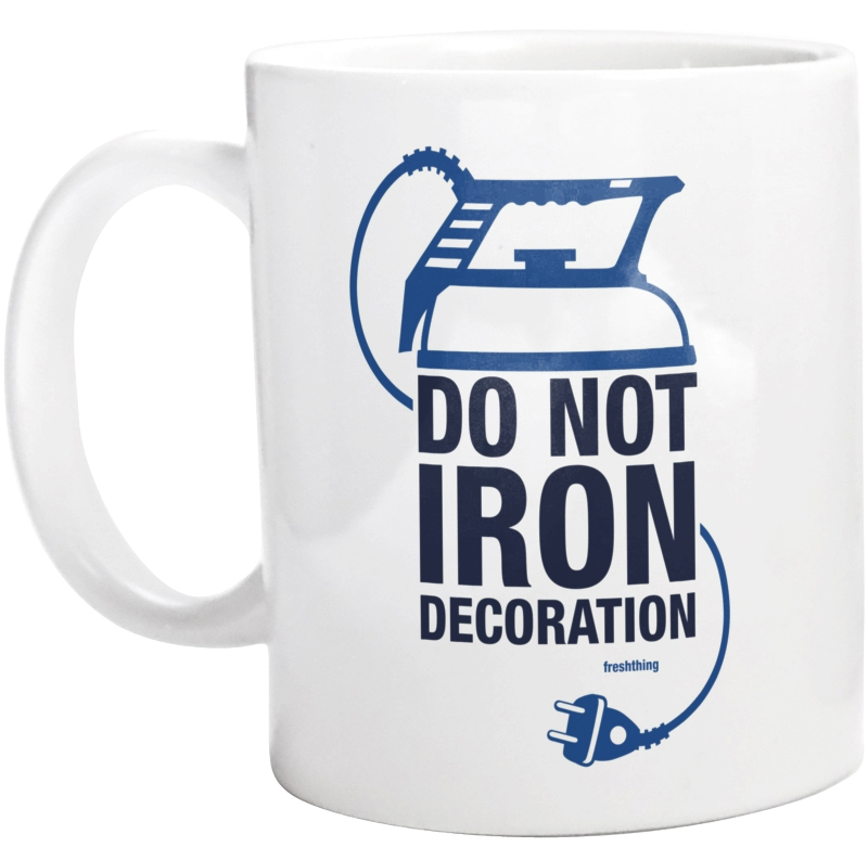 Do not Iron Decoration - Kubek Biały