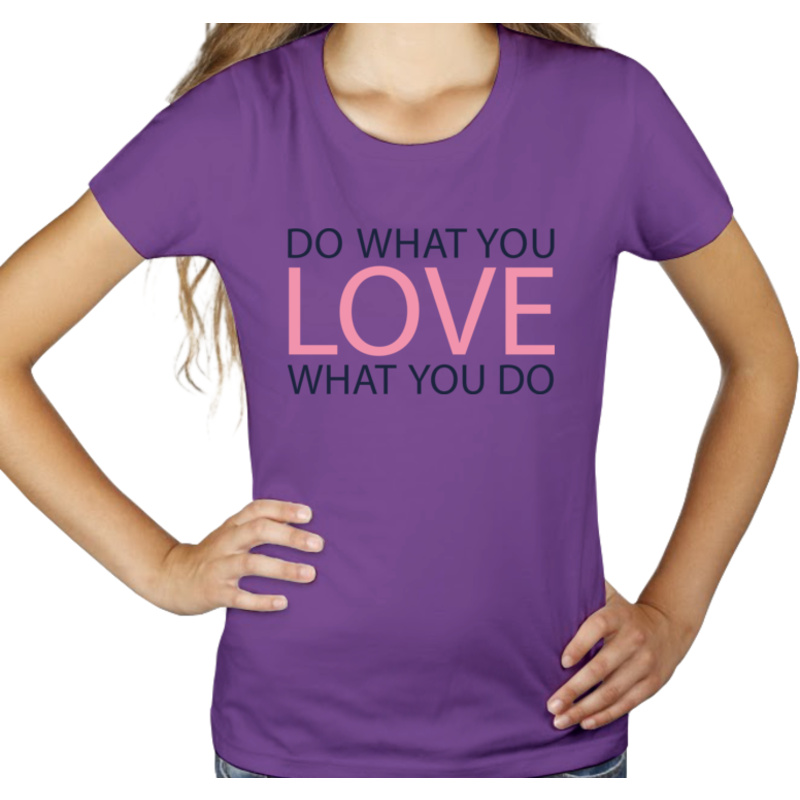 Do what you LOVE what you do - Damska Koszulka Fioletowa