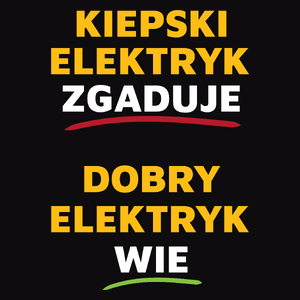 Dobry Elektryk Wie A Nie Zgaduje - Męska Koszulka Czarna