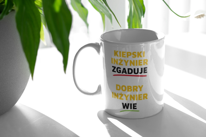 Dobry Inżynier Wie A Nie Zgaduje - Kubek Biały