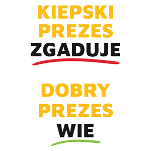 Dobry Prezes Wie A Nie Zgaduje - Kubek Biały