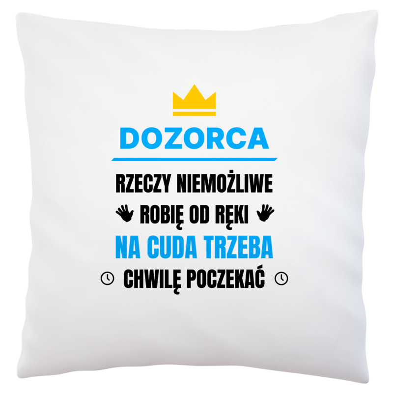 Dozorca Rzeczy Niemożliwe Robię Od Ręki - Poduszka Biała