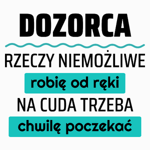 Dozorca - Rzeczy Niemożliwe Robię Od Ręki - Na Cuda Trzeba Chwilę Poczekać - Poduszka Biała