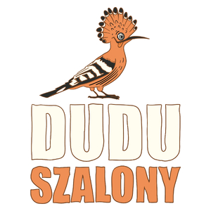 Dudu Szalony Dudek Duda Ptak - Kubek Biały