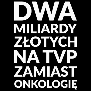 Dwa Miliardy Złotych Na TVP Zamiast Onkologię - Torba Na Zakupy Czarna