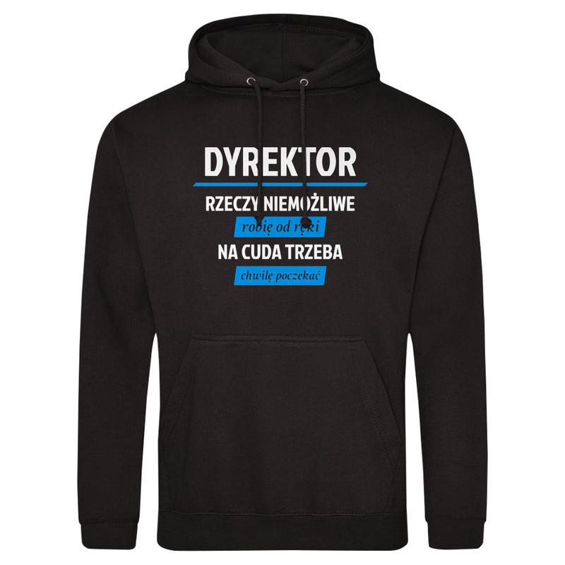 Dyrektor - Rzeczy Niemożliwe Robię Od Ręki - Męska Bluza z kapturem Czarna