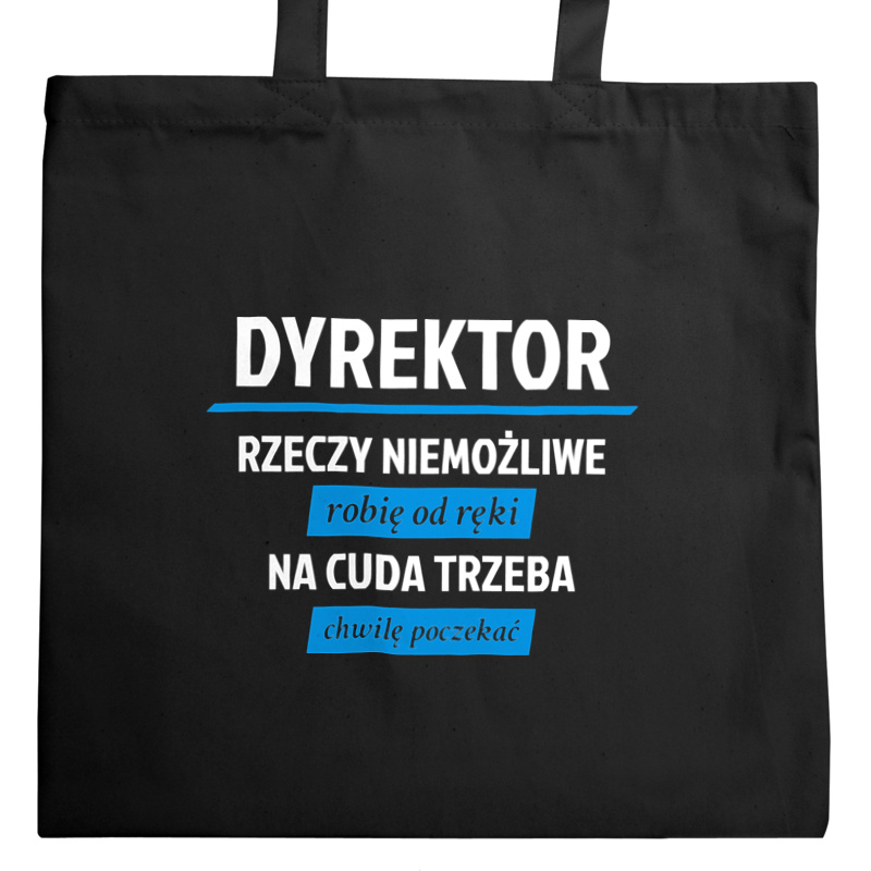 Dyrektor - Rzeczy Niemożliwe Robię Od Ręki - Torba Na Zakupy Czarna