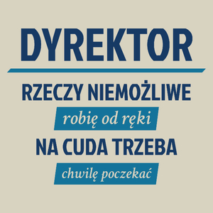 Dyrektor - Rzeczy Niemożliwe Robię Od Ręki - Torba Na Zakupy Natural