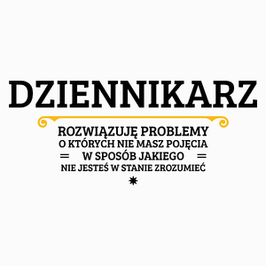 Dziennikarz - Rozwiązuje Problemy O Których Nie Masz Pojęcia - Poduszka Biała