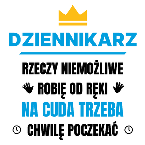 Dziennikarz Rzeczy Niemożliwe Robię Od Ręki - Kubek Biały