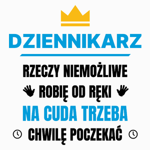 Dziennikarz Rzeczy Niemożliwe Robię Od Ręki - Poduszka Biała