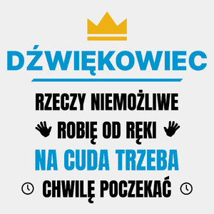 Dźwiękowiec Rzeczy Niemożliwe Robię Od Ręki - Męska Koszulka Biała