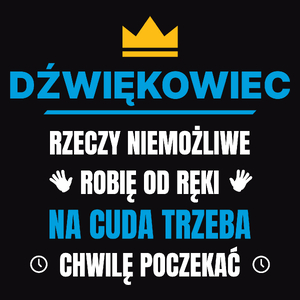 Dźwiękowiec Rzeczy Niemożliwe Robię Od Ręki - Męska Koszulka Czarna