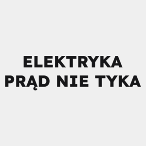 ELEKTRYKA PRĄD NIE TYKA  - Męska Koszulka Biała