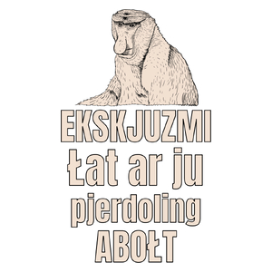 Ekskjuzmi łot ar ju pierdoling ebałt - Kubek Biały