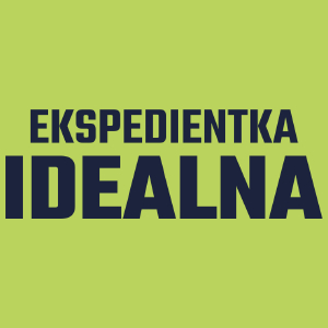Ekspedientka Idealna - Damska Koszulka Jasno Zielona