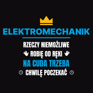 Elektromechanik Rzeczy Niemożliwe Robię Od Ręki - Męska Koszulka Czarna