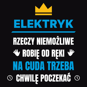 Elektryk Rzeczy Niemożliwe Robię Od Ręki - Męska Bluza z kapturem Czarna