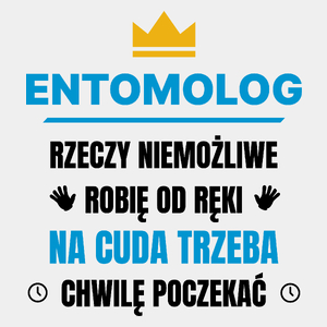 Entomolog Rzeczy Niemożliwe Robię Od Ręki - Męska Koszulka Biała