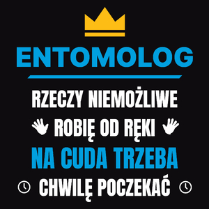 Entomolog Rzeczy Niemożliwe Robię Od Ręki - Męska Koszulka Czarna